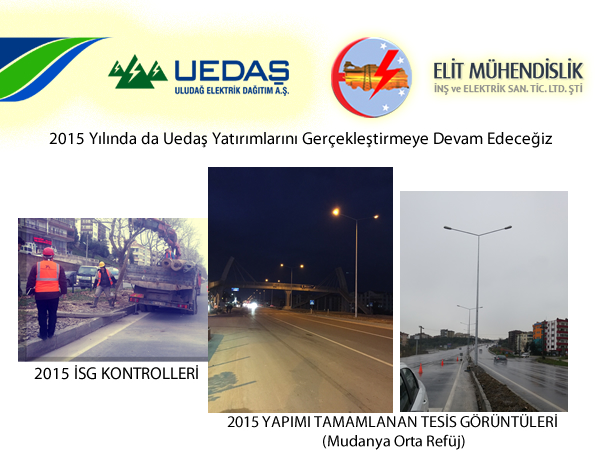 2015 YILINDA DA UEDAŞ YATIRIMLARINI GERÇEKLEŞTİRECEĞİZ